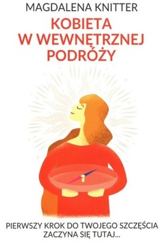 Kobieta w wewnętrznej podróży Magdalena Knitter OUTLET