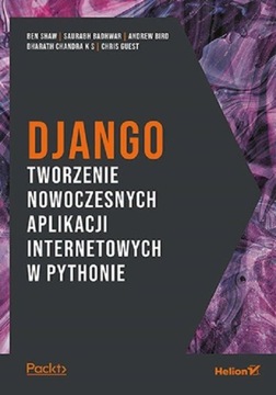 Django. Tworzenie nowoczesnych aplikacji..