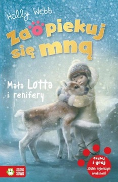 ZAOPIEKUJ SIĘ MNĄ. MAŁA LOTTA I RENIFERY Holly Webb