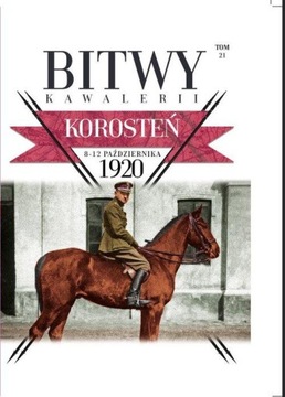 Bitwy Kawalerii 1920 Tom 21. Korosteń
