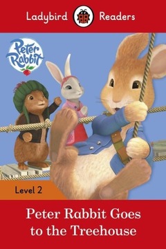 Peter Rabbit: Goes to the Treehouse - Ladybird Rea