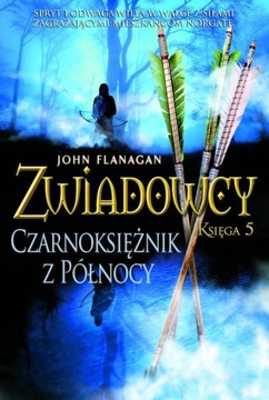 Czarnoksiężnik z Północy. Cykl Zwiadowcy. Księga 5