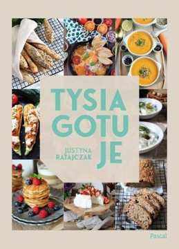 TYSIA COOKS Юстина Ратайчак РЕЦЕПТЫ