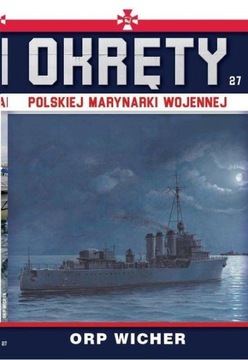 OKRĘTY POLSKIEJ MARYNARKI WOJENNEJ ORP WICHER T.27