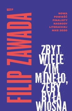 Zbyt wiele zim minęło, żeby była wiosna Filip Zawada