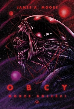 James A. Moore - Obcy: Morze boleści NOWA TW