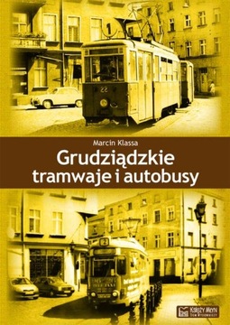 Grudziądzkie tramwaje i autobusy Marcin Klassa