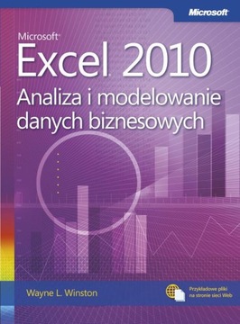 Microsoft Excel 2010. Analiza i modelowanie danych