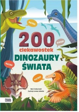 Dinozaury świata. 200 ciekawostek