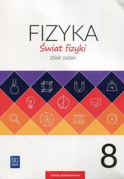 Fizyka SP 8 Świat fizyki Zbiór zadań WSiP