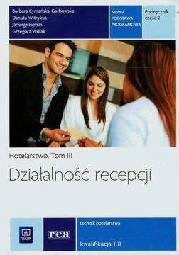 Hotelarstwo. Tom 3. Działalność recepcji. Technik