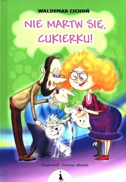 Waldemar Cichoń - Nie martw się, Cukierku