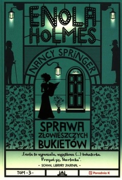 Enola Holmes. Tom 3. Sprawa złowieszczych bukietów