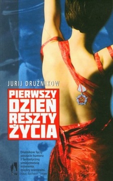 Pierwszy dzień reszty życia - Jurij Drużnikow