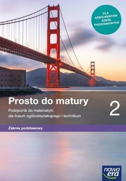 Prosto do matury 2. Podręcznik do matematyki Zakres podstawowy