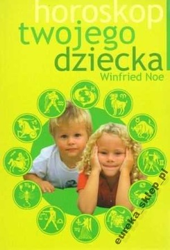 Horoskop twojego dziecka, Winfried Noe D**