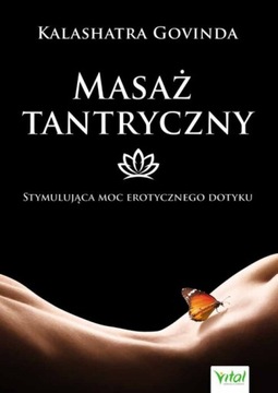 Masaż tantryczny Stymulująca moc erotycznego