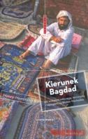 Kierunek Bagdad. Jak zostałem włóczęgą
