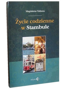 ŻYCIE CODZIENNE W STAMBULE - Magdalena Yildirim