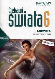 MUZYKA SP 6 CIEKAWI ŚWIATA ĆW W.2014 OPERON