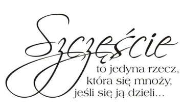 Napis na ścianę naklejka cytat -Szczęście to... 61