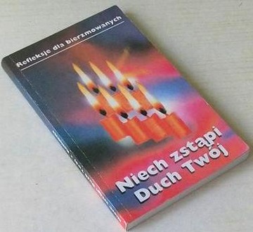 NIECH ZSTĄPI DUCH TWÓJ REFLEKSJE DLA BIERZMOWANYCH