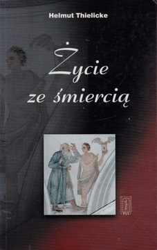 ŻYCIE ZE ŚMIERCIĄ HELMUT THIELICKE