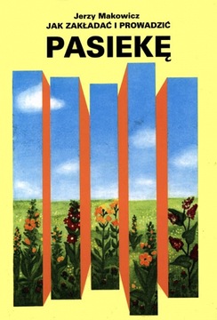 Jak zakładać i prowadzić pasiekę hodowla pszczół