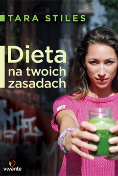 DIETA NA TWOICH ZASADACH - Tara Stiles