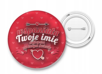 PRZYPINKA BUTTON Z IMIENIEM NA DZIEŃ KOBIET 56mm