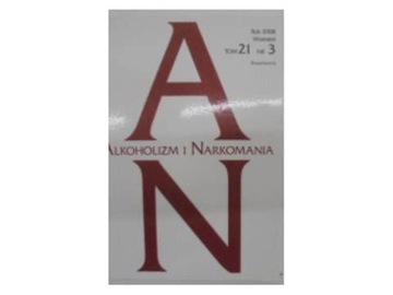Alkoholizm i narkomania tom 21 nr 3/2008 -