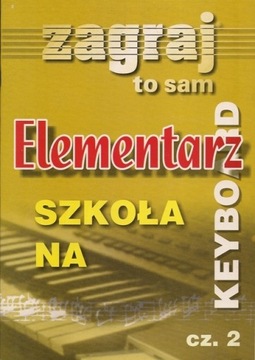 ELEMENTARZ NA KEYBOARD cz.2 - ZAGRAJ TO SAM