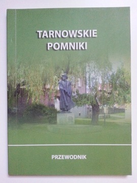Tarnowskie pomniki przewodnik