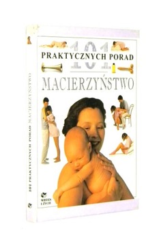 Elizabeth Fenwick 101 PRAKTYCZNYCH PORAD: Macierzyństwo [1997]