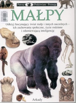 MAŁPY PATRZĘ, PODZIWIAM, POZNAJĘ, WYD. ARKADY