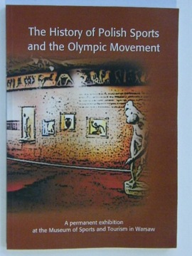 THE HISTORY OF POLISH SPORT THE OLYMPIC MOVEMENT