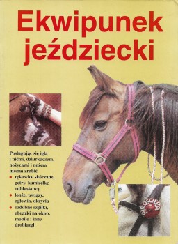 EKWIPUNEK JEŹDZIECKI Ciekawe pomysły dla niezbyt bogatych GOHL, TOLLKOTTER