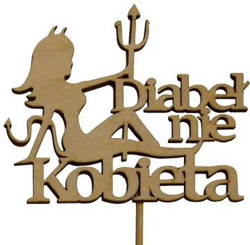 Topper Napis Diabeł Nie Kobieta Walentynki Sklejka