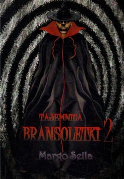 TAJEMNICA BRANSOLETKI 2 2 CZĘŚĆ MARGO SEILA