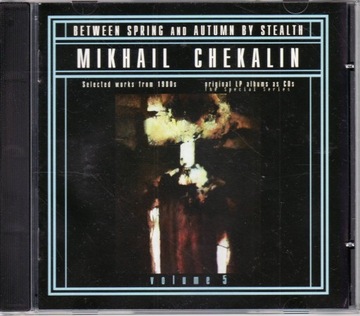 Mikhail Chekalin: Between Spring and Autumn (CD)