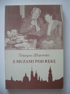 Z MUZAMI POD RĘKĘ - Krystyna Zbijewska
