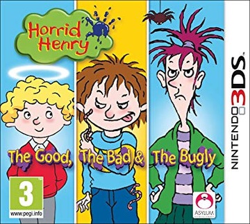HORRID HENRY THE GOOD, THE BAD & THE BUGLY
