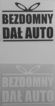 BEZDOMNY DAŁ AUTO - naklejka na auto
