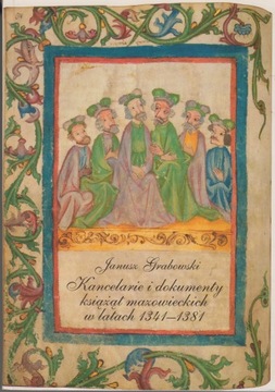 Kancelarie i dokumenty książąt mazowieckich w latach 1341-1381