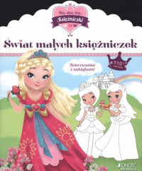 Świat małych księżniczek. Kolorowanka z naklejkami
