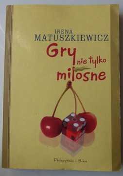 Książka IRENA MATUSZKIEWICZ GRY NIE TYLKO MIŁOSNE