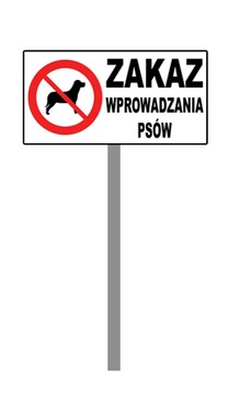 TABLICA ZNAK ZAKAZ WPROWADZANIA PSÓW 40X20 stelaż