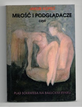 MIŁOŚĆ I PODGLĄDACZE Jakub Kopeć
