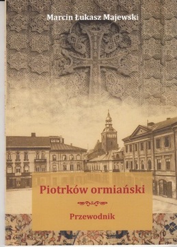 Piotrków ormiański Przewodnik Majewski Ormianie