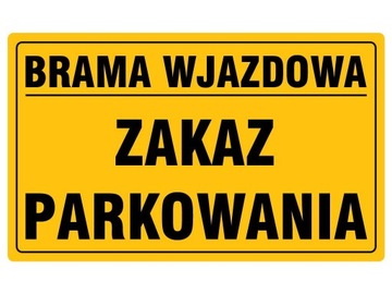 Tablica BRAMA WJAZDOWA ZAKAZ PARKOWANIA 20x33